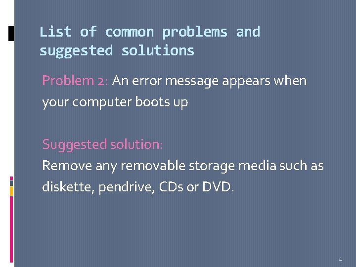 List of common problems and suggested solutions Problem 2: An error message appears when