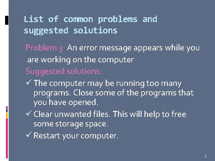 List of common problems and suggested solutions Problem 3: An error message appears while