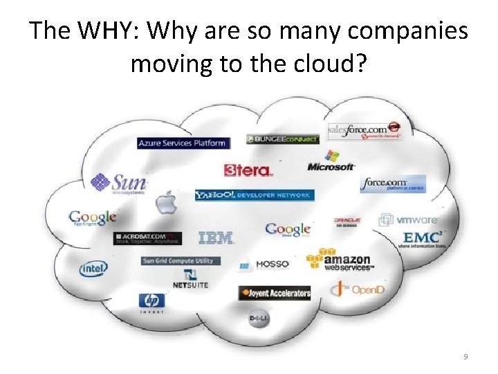 The WHY: Why are so many companies moving to the cloud? 9 