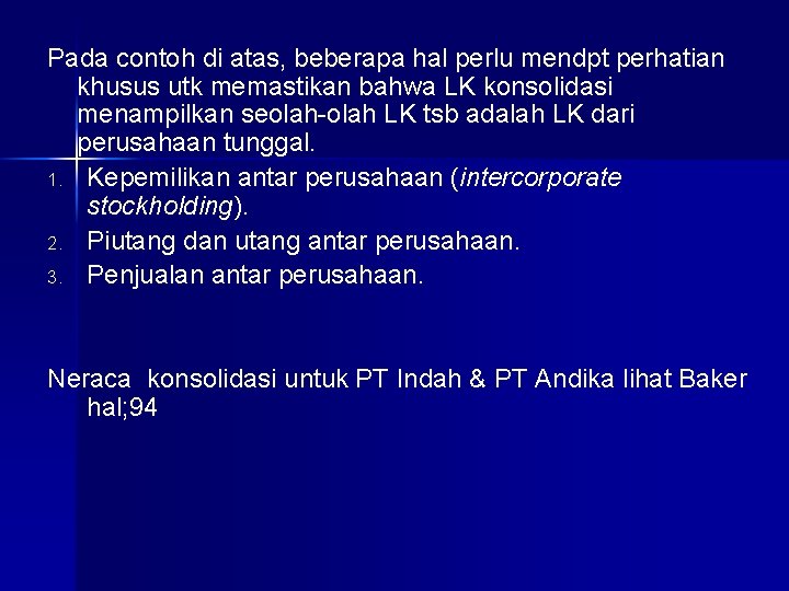 Pada contoh di atas, beberapa hal perlu mendpt perhatian khusus utk memastikan bahwa LK