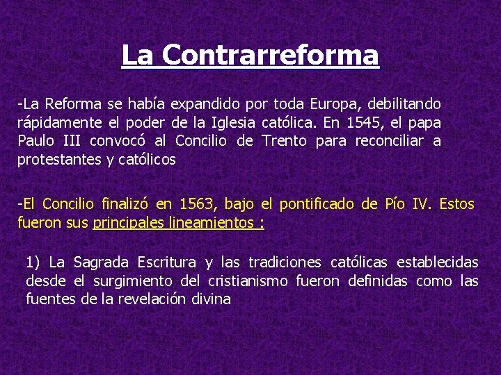 La Contrarreforma -La Reforma se había expandido por toda Europa, debilitando rápidamente el poder