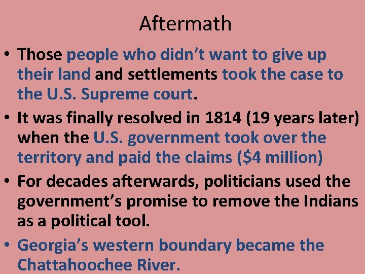 Aftermath • Those people who didn’t want to give up their land settlements took Aftermath • Those people who didn’t want to give up their land settlements took
