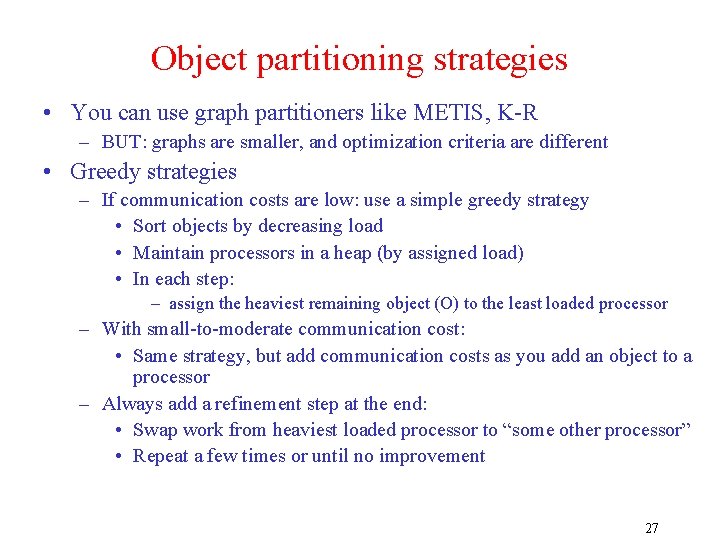 Object partitioning strategies • You can use graph partitioners like METIS, K-R – BUT: