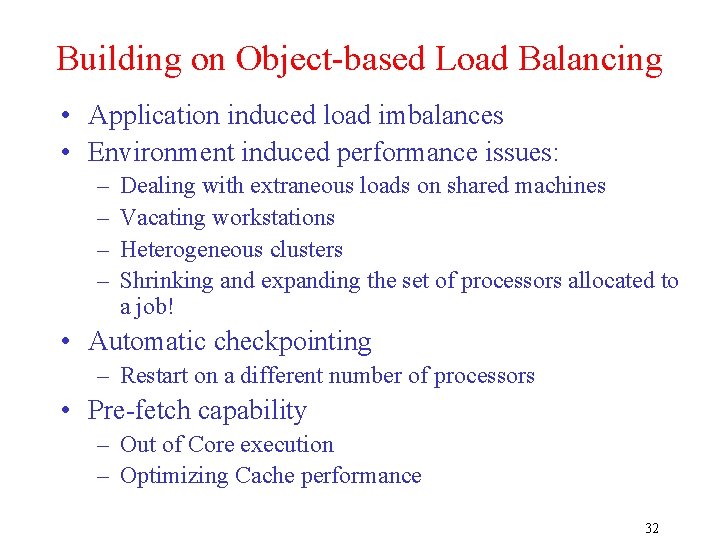 Building on Object-based Load Balancing • Application induced load imbalances • Environment induced performance