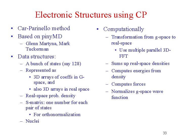 Electronic Structures using CP • Car-Parinello method • Based on piny. MD – Glenn