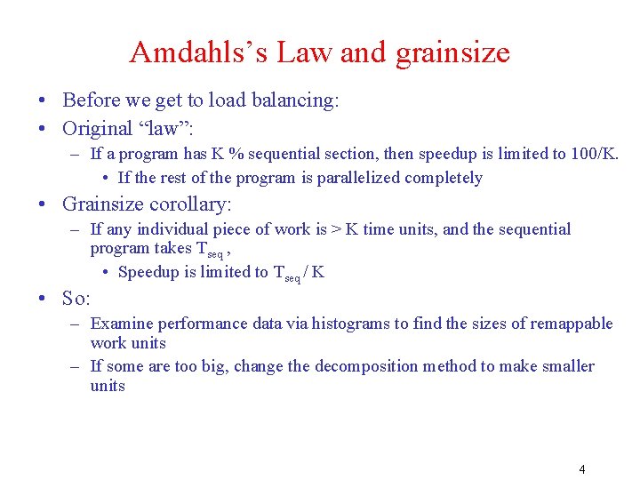 Amdahls’s Law and grainsize • Before we get to load balancing: • Original “law”: