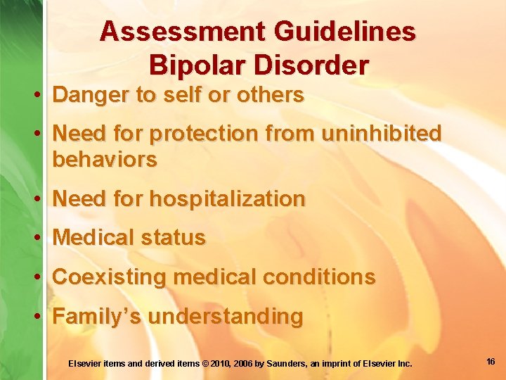 Assessment Guidelines Bipolar Disorder • Danger to self or others • Need for protection