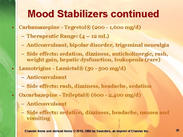 Mood Stabilizers continued • Carbamazepine - Tegretol® (200 - 1, 60 o mg/d) –