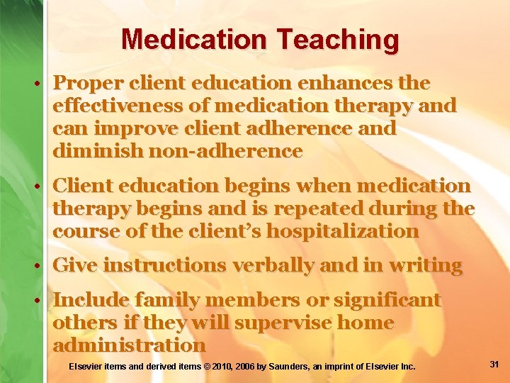 Medication Teaching • Proper client education enhances the effectiveness of medication therapy and can