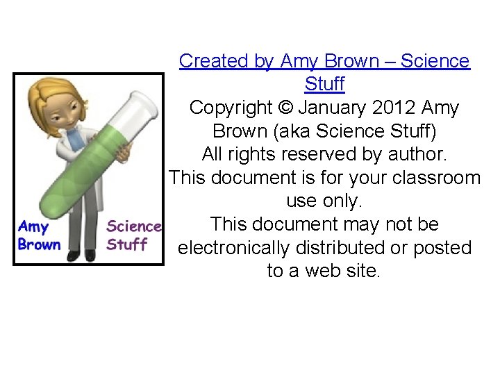 Created by Amy Brown – Science Stuff Copyright © January 2012 Amy Brown (aka