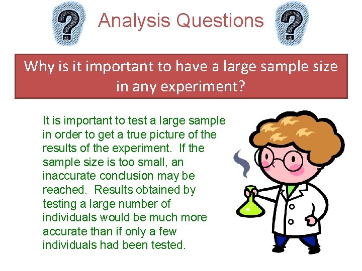 Analysis Questions Why is it important to have a large sample size in any