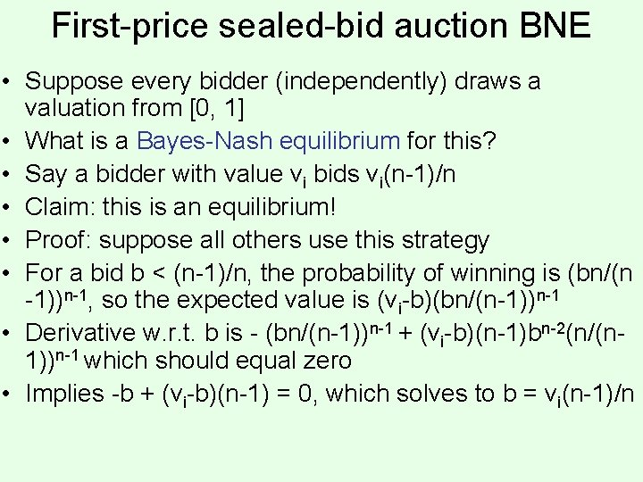 First-price sealed-bid auction BNE • Suppose every bidder (independently) draws a valuation from [0,