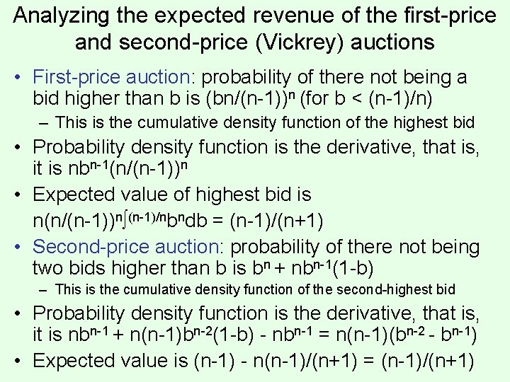 Analyzing the expected revenue of the first-price and second-price (Vickrey) auctions • First-price auction: