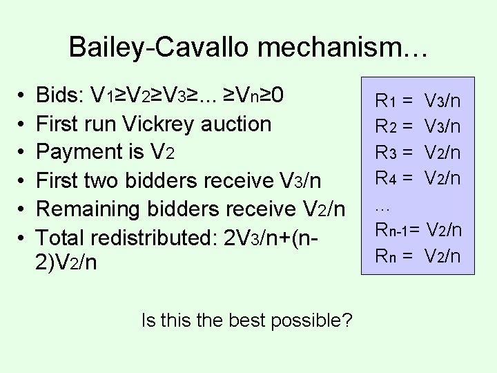 Bailey-Cavallo mechanism… • • • Bids: V 1≥V 2≥V 3≥. . . ≥Vn≥ 0