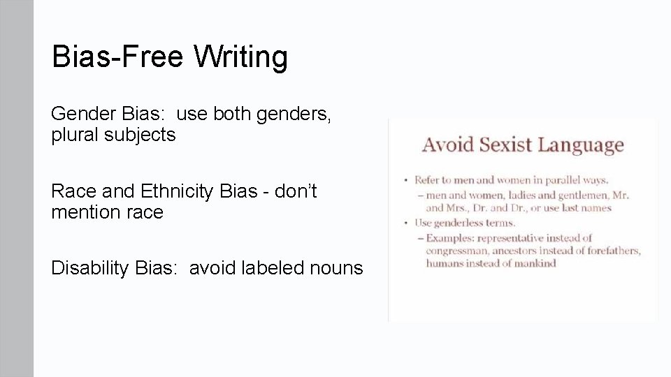 Bias-Free Writing Gender Bias: use both genders, plural subjects Race and Ethnicity Bias -