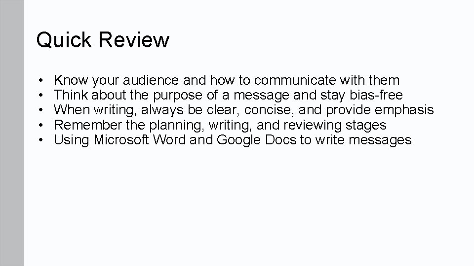 Quick Review • • • Know your audience and how to communicate with them