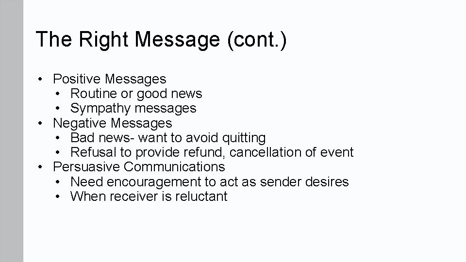 The Right Message (cont. ) • Positive Messages • Routine or good news •