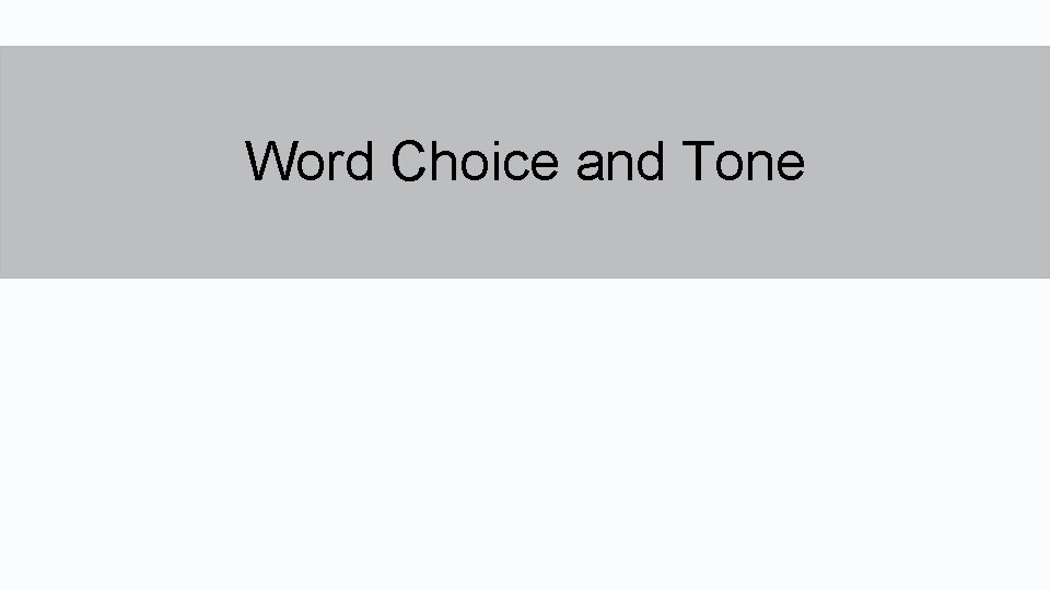 Word Choice and Tone 