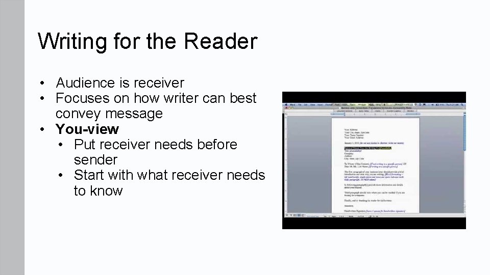 Writing for the Reader • Audience is receiver • Focuses on how writer can