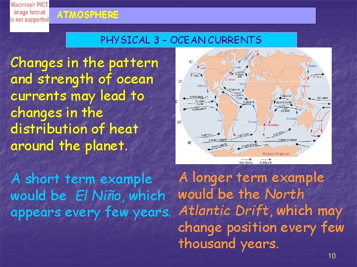 ATMOSPHERE PHYSICAL 3 – OCEAN CURRENTS Changes in the pattern and strength of ocean