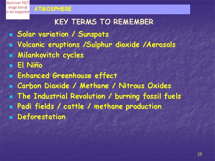 ATMOSPHERE KEY TERMS TO REMEMBER n n n n n Solar variation / Sunspots