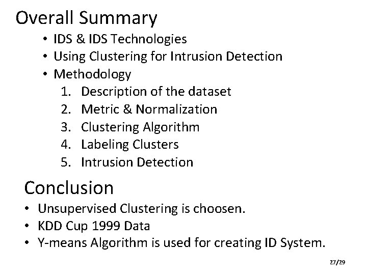 Overall Summary • IDS & IDS Technologies • Using Clustering for Intrusion Detection • Overall Summary • IDS & IDS Technologies • Using Clustering for Intrusion Detection •