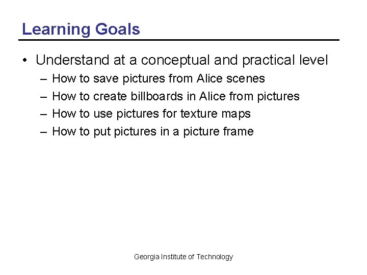Learning Goals • Understand at a conceptual and practical level – – How to