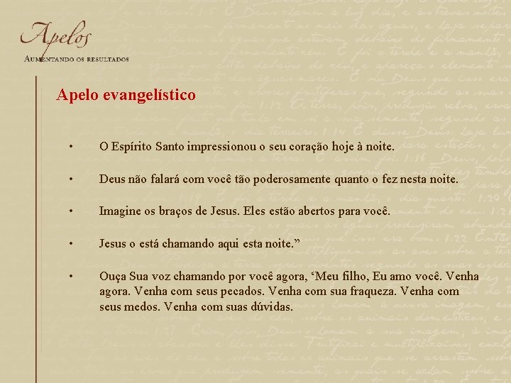 Apelo evangelístico • O Espírito Santo impressionou o seu coração hoje à noite. •