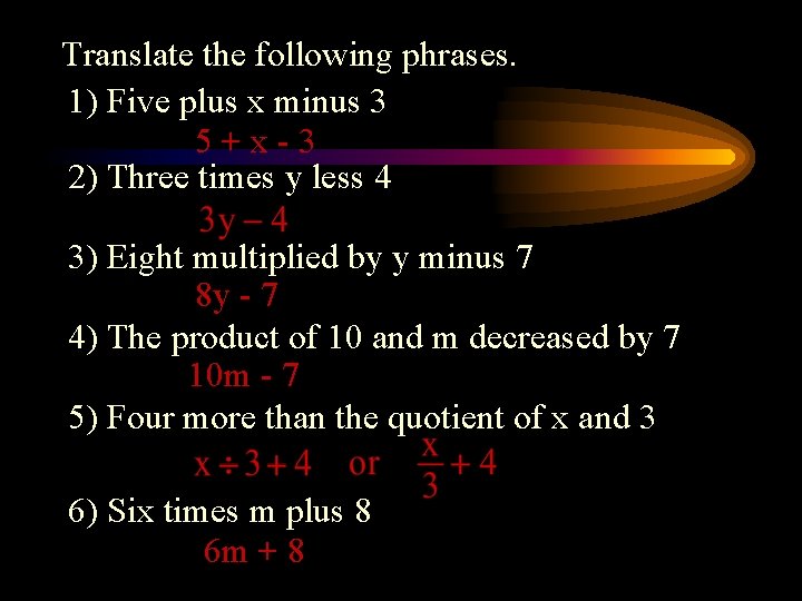 Translate the following phrases. 1) Five plus x minus 3 5+x-3 2) Three times