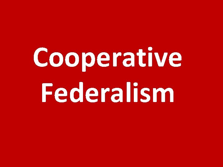 Cooperative Federalism 