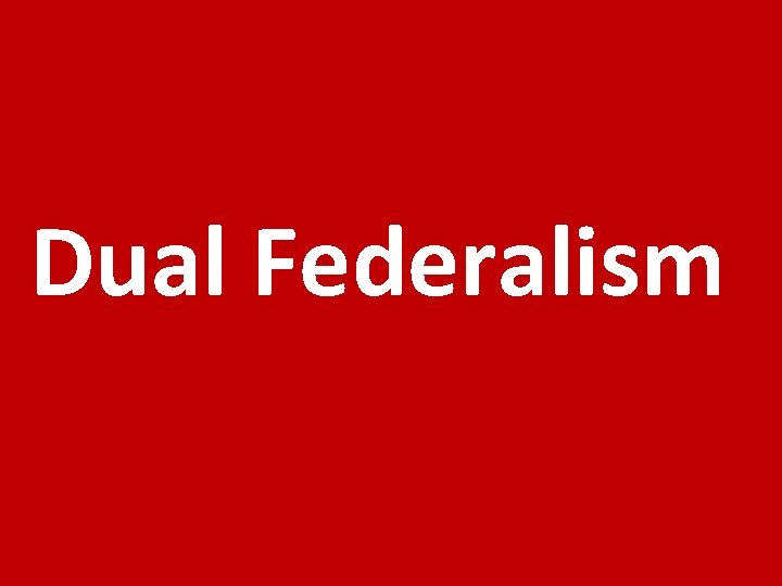 Dual Federalism 