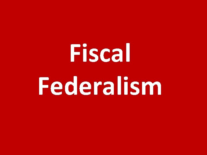 Fiscal Federalism 