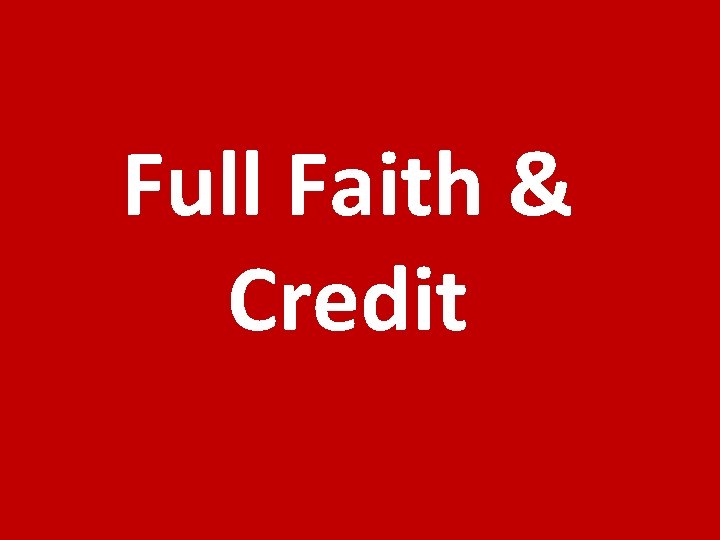 Full Faith & Credit 