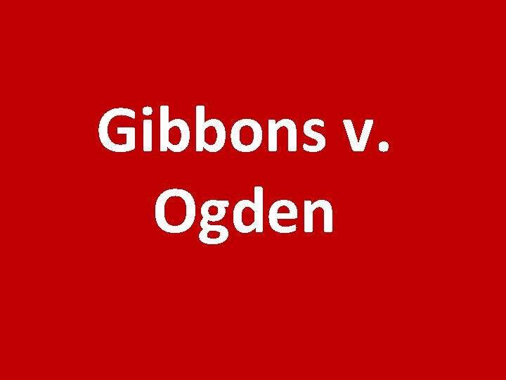 Gibbons v. Ogden 