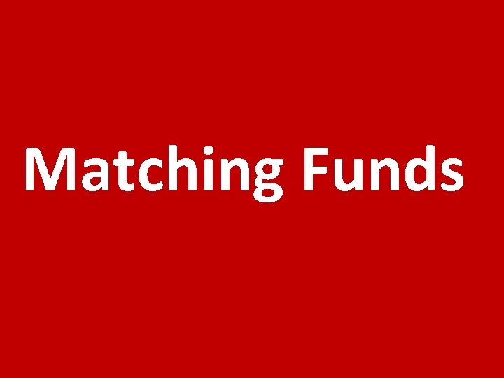 Matching Funds 