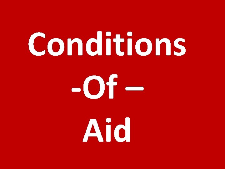 Conditions -Of – Aid 