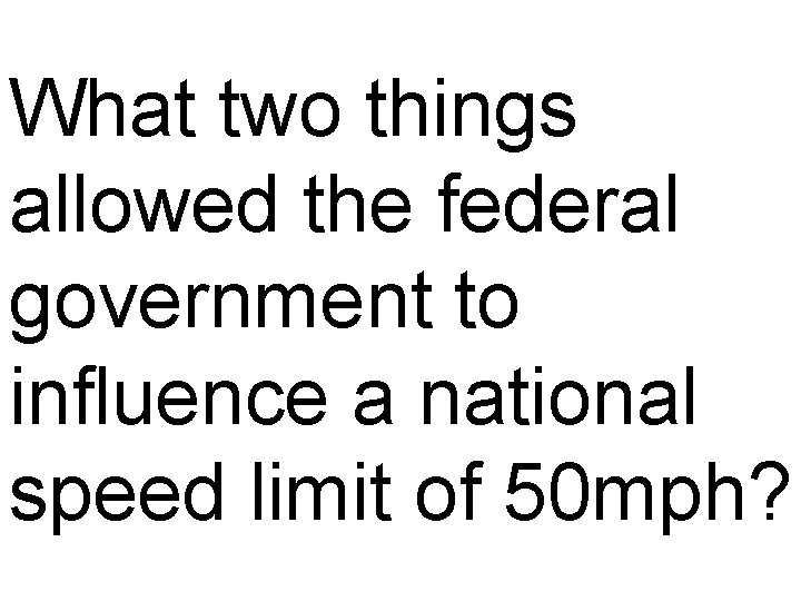 What two things allowed the federal government to influence a national speed limit of