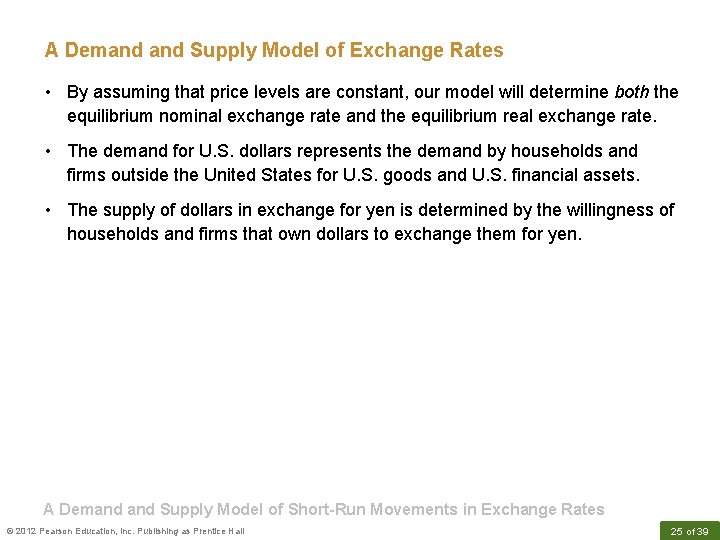 A Demand Supply Model of Exchange Rates • By assuming that price levels are