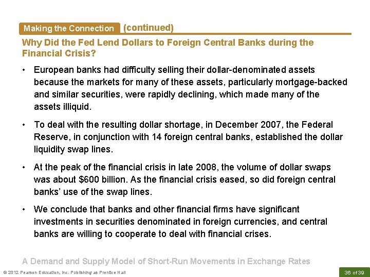 Making the Connection (continued) Why Did the Fed Lend Dollars to Foreign Central Banks