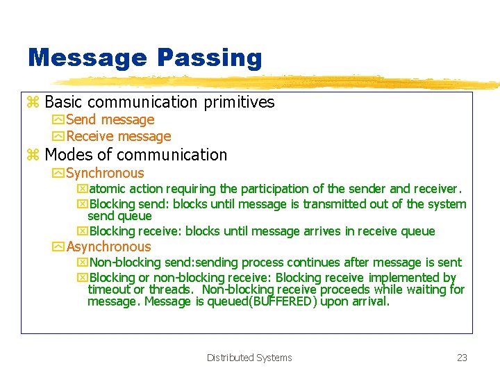 Message Passing z Basic communication primitives y Send message y Receive message z Modes