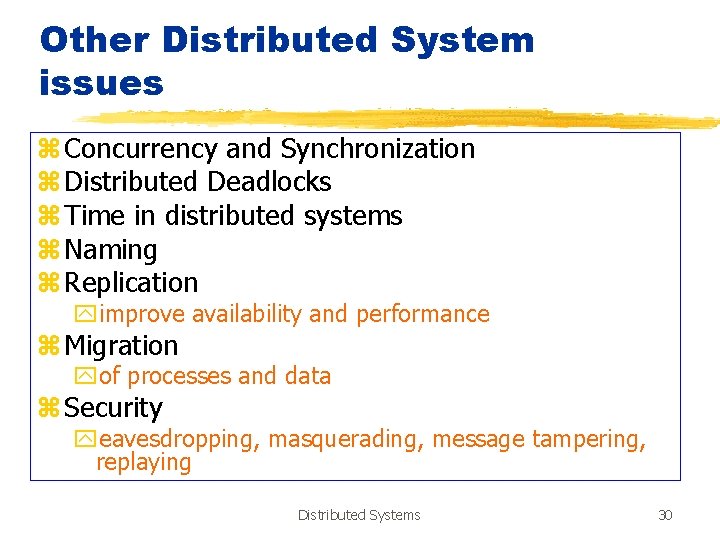 Other Distributed System issues z Concurrency and Synchronization z Distributed Deadlocks z Time in
