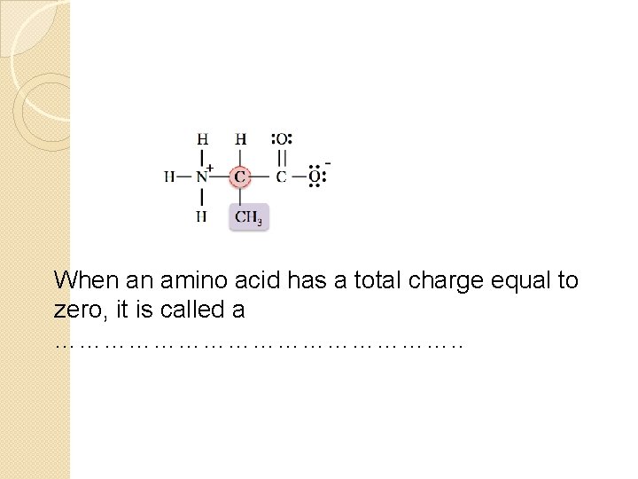 When an amino acid has a total charge equal to zero, it is called