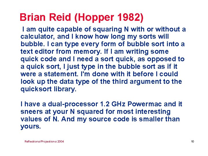 Brian Reid (Hopper 1982) I am quite capable of squaring N with or without