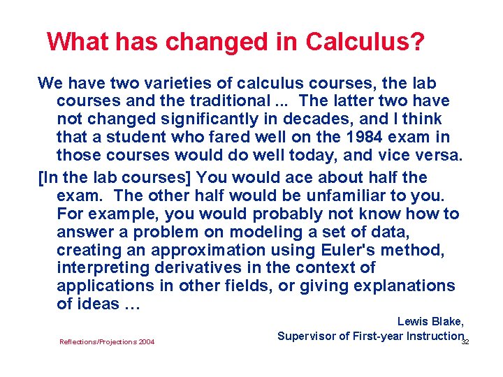 What has changed in Calculus? We have two varieties of calculus courses, the lab