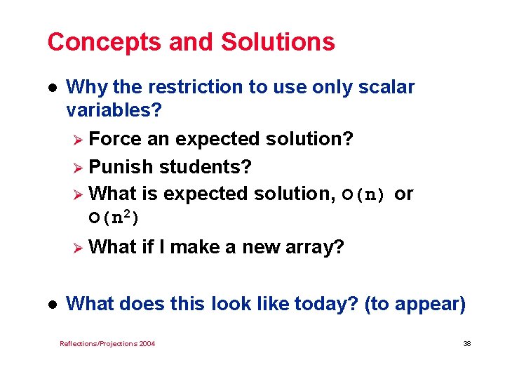 Concepts and Solutions l Why the restriction to use only scalar variables? Ø Force