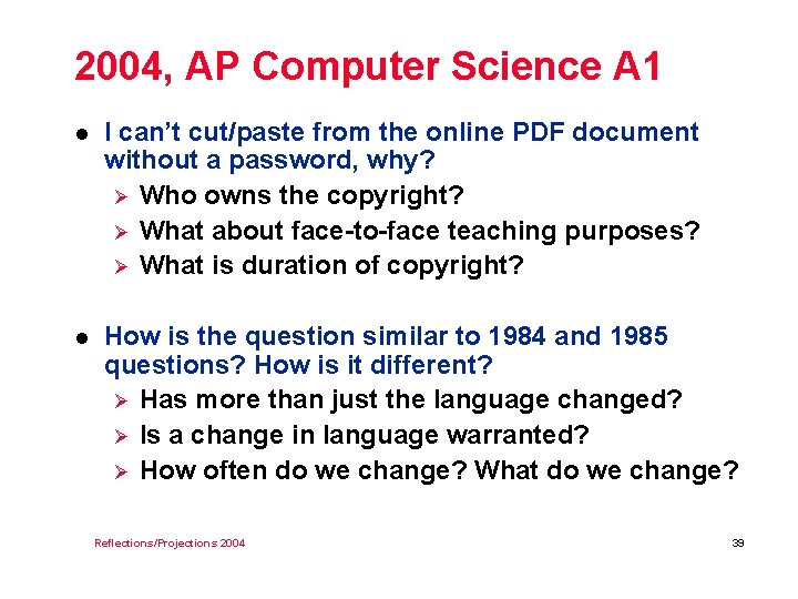 2004, AP Computer Science A 1 l I can’t cut/paste from the online PDF