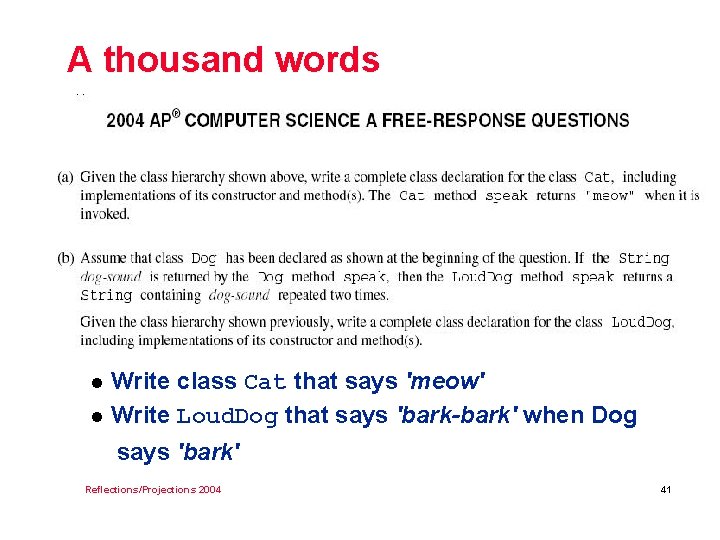 A thousand words Write class Cat that says 'meow' l Write Loud. Dog that