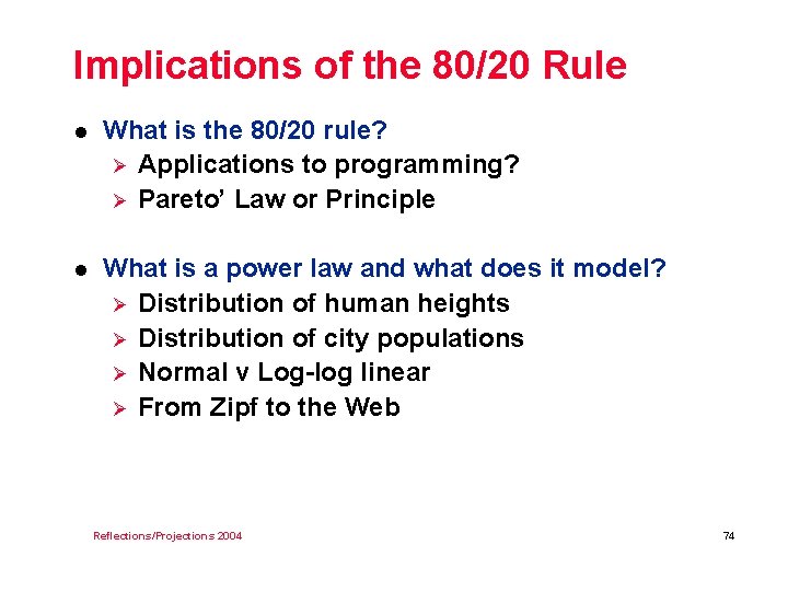 Implications of the 80/20 Rule l What is the 80/20 rule? Ø Applications to