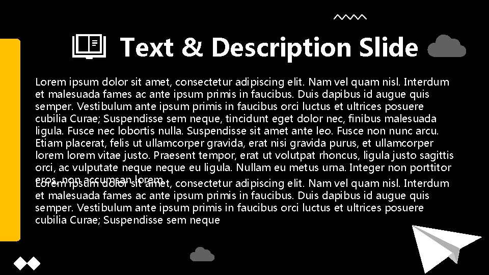 Text & Description Slide Lorem ipsum dolor sit amet, consectetur adipiscing elit. Nam vel