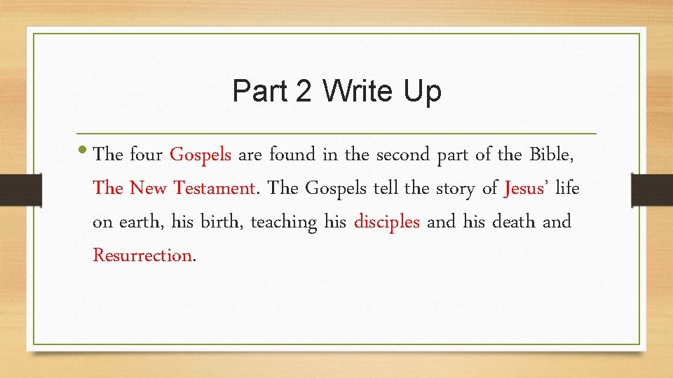 Part 2 Write Up • The four Gospels are found in the second part